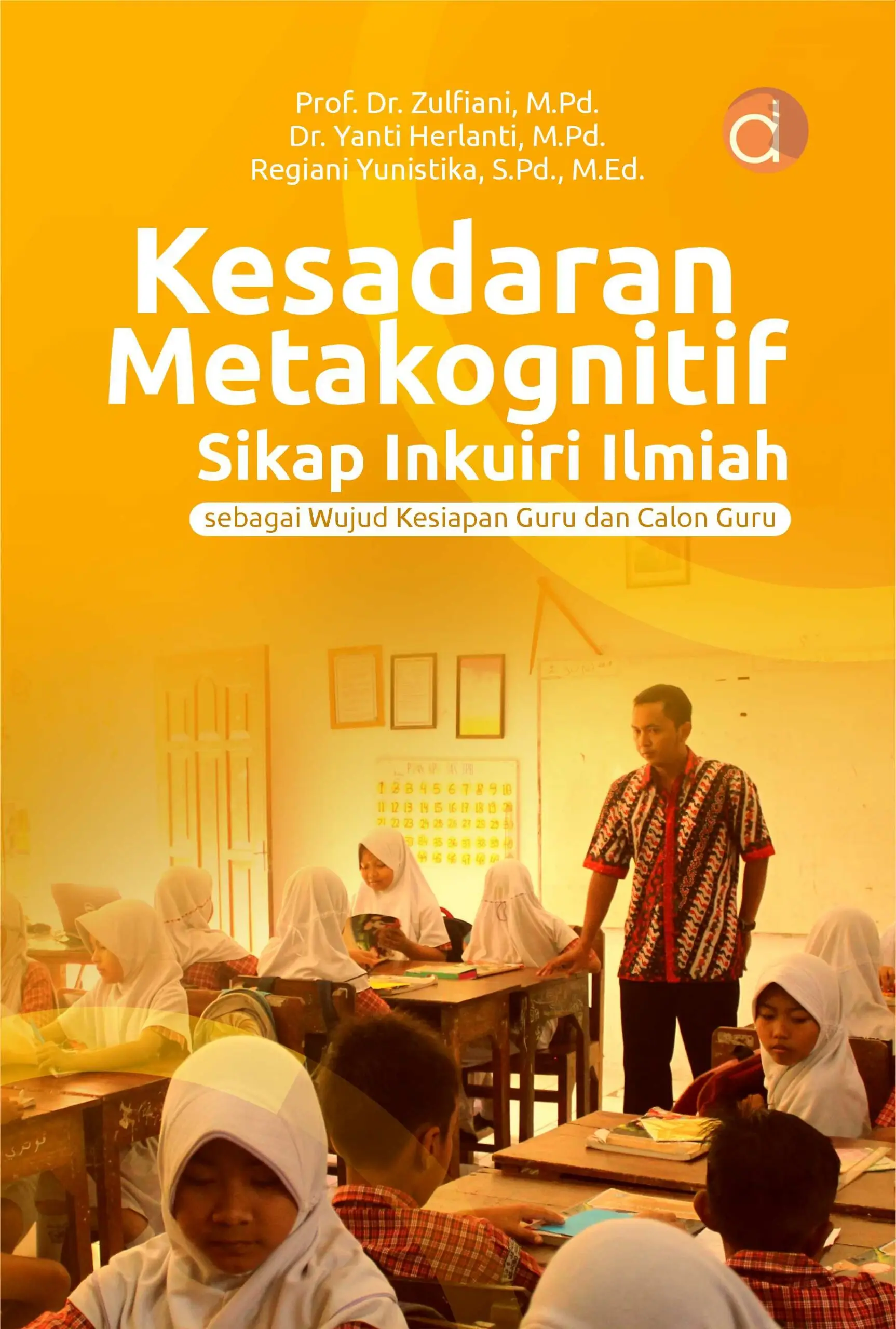 Buku Kesadaran Metakognitif dan Sikap Inkuiri Ilmiah Sebagai Wujud Kesiapan Guru dan Calon Guru