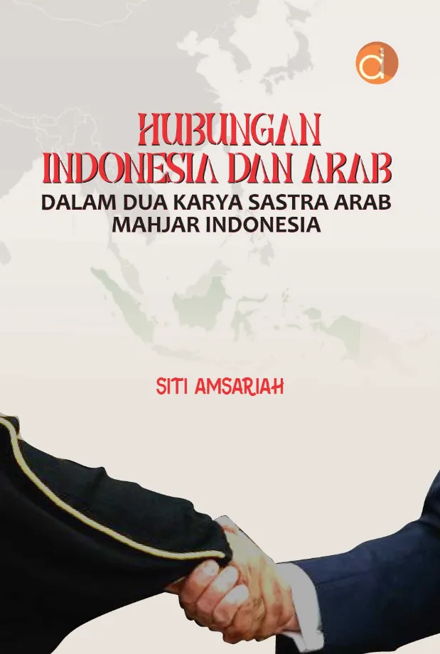 HUBUNGAN INDONESIA DAN ARAB DALAM DUA KARYA SASTRA ARAB MAHJAR INDONESIA