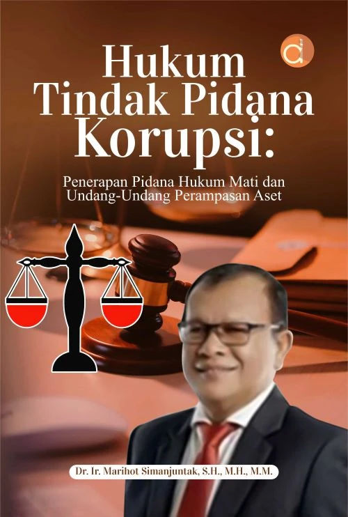 Hukum-Tindak-Pidana-Korupsi-Penerapan-Pidana-Hukum-Mati-dan-Undang-Undang-Perampasan-Aset